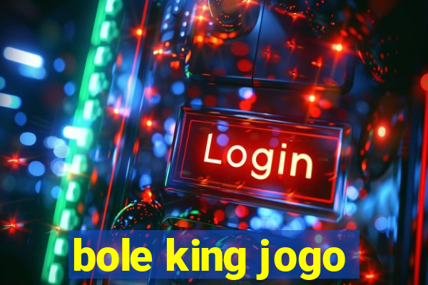 bole king jogo